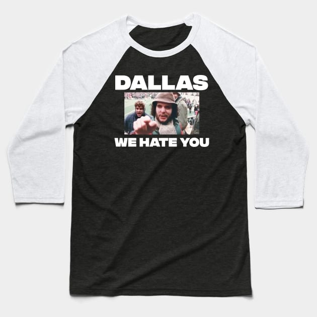 Dallas We Hate You Philadelphia Eagles Fan White Text Baseball T-Shirt by jeffmcdev314